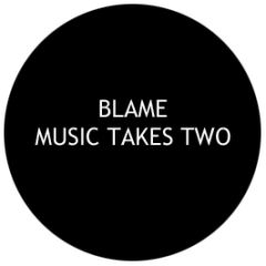 Blame - Music Takes Two - KMS
