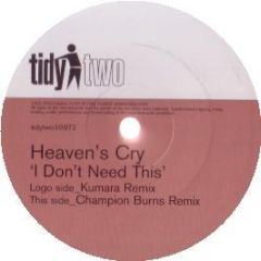 Heaven's Cry - I Don't Need This - Tidy Two