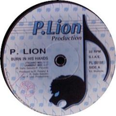 P Lion - Burn In His Hands - P Lion Prod