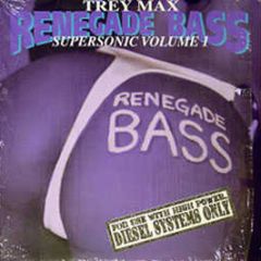 Trey Max Presents - Renegade Bass Volume 1 - Freeze