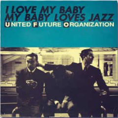 United Future Organization - I Love My Baby My Baby Loves Jazz - Zero