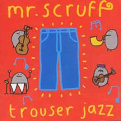 Mr Scruff - Trouser Jazz - Ninja Tune