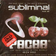 Subliminal Presents - Live At Pacha Ibiza 2002 - Subliminal