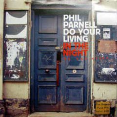 Phil Parnell - Do Your Living In Night - Mantis 