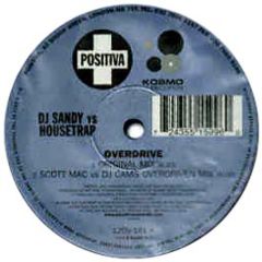 DJ Sandy Vs Housetrap - Overdrive 2002 - Positiva