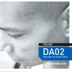 Dave Angel - Da02: The Reworks Album - Trust The DJ Records