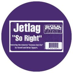 Jetlag - So Right - Soul Furic Trax