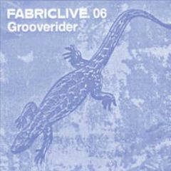 Grooverider - Fabric Live 6 - Fabric 