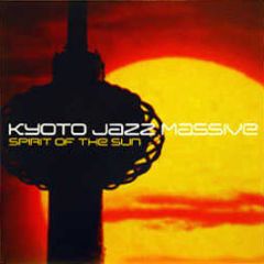 Kyoto Jazz Massive - Spirit Of The Sun - Compost