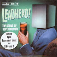 Superchumbo - Leadhead - Loaded