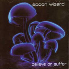 The Spoon Wizard - Believe Or Suffer - Functional Breaks