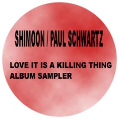 Shimoon / Paul Schwartz - Love It Is A Killing Thing (Album Sampler) - BMG