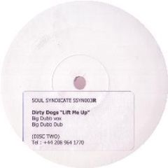 Dirty Dogs - Lift Me Up (Remixes) - Soul Syndicate