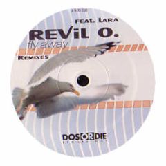 Revil - O Ft Lara - Fly Away (Remixes) - Dos Or Die