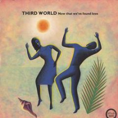 Third World - Now That We Found Love - Island