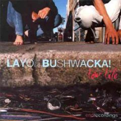 Layo & Bushwacka! - Low Life - End Records