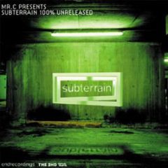Mr.C Presents - Subterrain 100% Unreleased - End Records