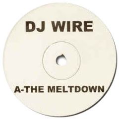DJ Wire - The Meltdown - Melt 1