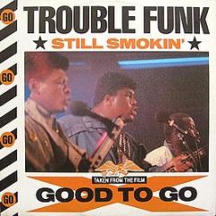 Trouble Funk - Still Smokin - 4th & Broadway