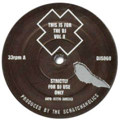 Scratchaholics - This Is For The DJ Volume 8 - Djs 8