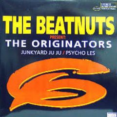 The Beatnuts Pres. Originators - Junkyard Ju Ju / Psycho Les - Landspeed