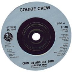 Cookie Crew - Come On And Get Some - Ffrr