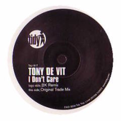 Tony De Vit - I Don't Care (2002) - Tidy Trax