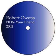 Robert Owens - I'Ll Be Your Friend (2002 Remix) - Ro20202