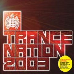 Ministry Of Sound Presents - Trance Nation 2003 - Ministry Of Sound