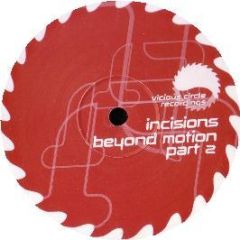 Incisions - Beyond Motion (Remixes) - Vicious Circle 