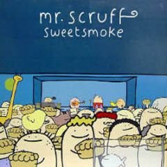 Mr Scruff - Sweetsmoke - Ninja Tune