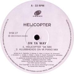 Helicopter - On Ya Way (1996 Remix) - Systematic