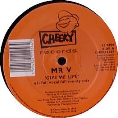 Mr. V - Give Me Life - Cheeky Records