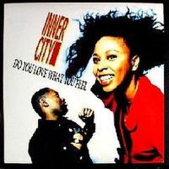 Inner City - Do You Love What You Feel - TEN