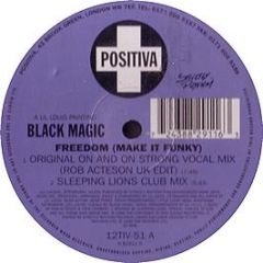 Black Magic & Lil Louis - Freedom (Make It Funky) - Positiva