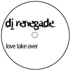 DJ Renegade - Love Take Over - Tyke Tunes