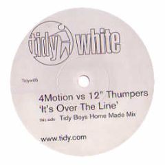 4 Motion Vs 12 Thumpers - Over The Line - Tidy White
