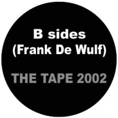 B Sides (Frank De Wulf) - The Tape (2002 Remix) - Cheeky Trax