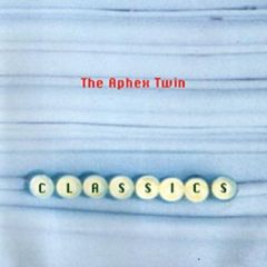 Aphex Twin - Classics - R&S