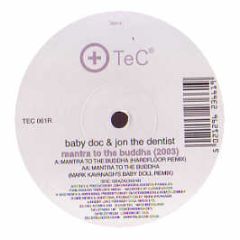 Baby Doc & Jon The Dentist - Mantra To The Buddha 2003 (Remixes) - TEC