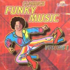 Various Artists - Classic Funky Music Volume 1 - Unidisc