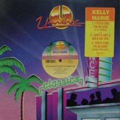 Kelly Marie - Fells Like I'm In Love - Unidisc