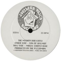 Mighty Dub Katz - Magic Carpet Ride / Son Of Wilmot - Southern Fried