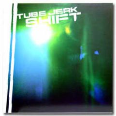 Tube Jerk - Shift - Sative