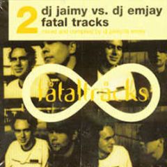 DJ Jaimy Vs DJ Emjay - Fatal Tracks - Fatal Tracks
