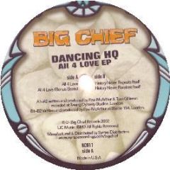 Dancing Hq - All 4 Love EP - Big Chief 