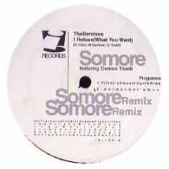Somore - I Refuse (What You Want) (Remixes) - I! Records