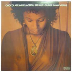 Chocolate Milk - Actions Speak Louder Than Words - RCA