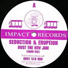 Seduction & Eruption - Bust The New Jam - Impact