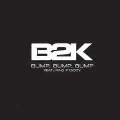 B2K Ft P Diddy - Bump, Bump, Bump - Epic